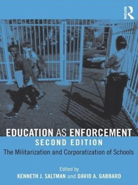 David A. Gabbard, Kenneth Saltman - Education as Enforcement, E-bok