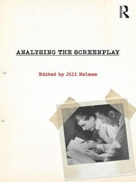Jill Nelmes - Analysing the Screenplay, E-bok