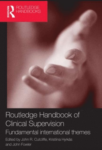 John Fowler, Kristiina Hyrkas, John R. Cutcliffe - Routledge Handbook of Clinical Supervision, E-bok