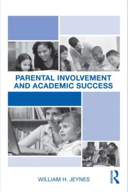 William Jeynes - Parental Involvement and Academic Success, E-bok