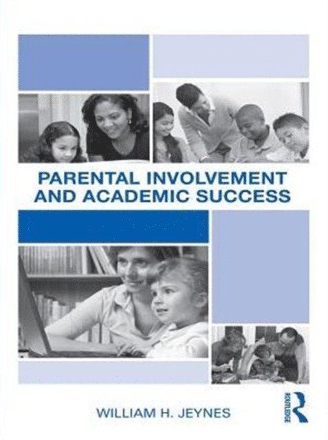 William Jeynes - Parental Involvement and Academic Success, E-bok