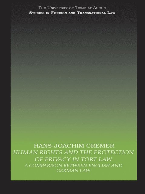 Hans-Joachim Cremer - Human Rights and the Protection of Privacy in Tort Law, E-bok