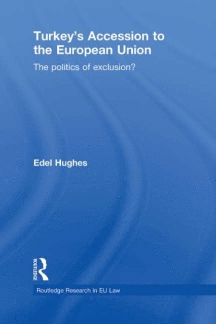Edel Hughes - Turkey's Accession to the European Union, E-bok