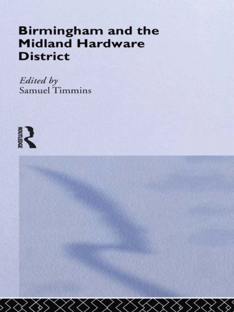 S. Timmins - Birmingham and Midland Hardware District, E-bok