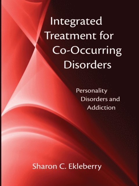 Sharon C. Ekleberry - Integrated Treatment for Co-Occurring Disorders, E-bok. Tillgänglighet: Lägg i varukorg