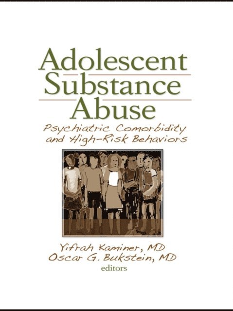 Oscar G. Bukstein, Yifrah Kaminer - Adolescent Substance Abuse, E-bok