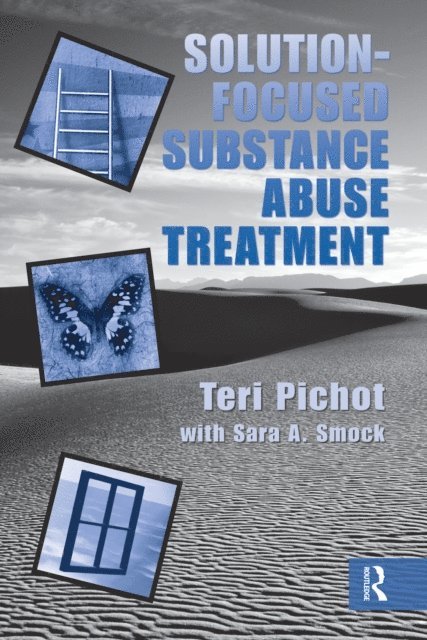 Sara A. Smock, Teri Pichot - Solution-Focused Substance Abuse Treatment, E-bok