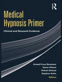 Stephen Kahn, Robert Boland, Karen Olness, Arreed Franz Barabasz - Medical Hypnosis Primer, E-bok