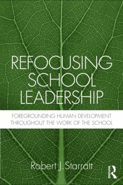 Robert J. Starratt - Refocusing School Leadership, E-bok