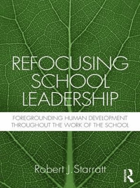 Robert J. Starratt - Refocusing School Leadership, E-bok