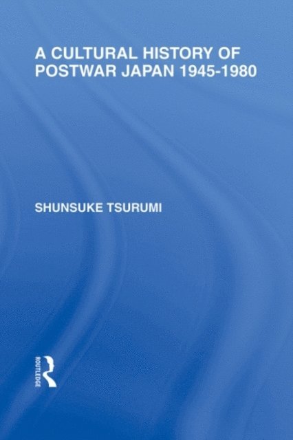 Shunsuke Tsurumi - Cultural History of Postwar Japan, E-bok