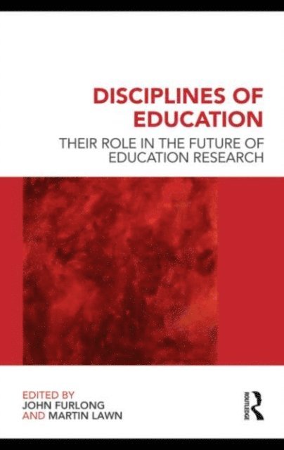 Martin Lawn, John Furlong - Disciplines of Education, E-bok