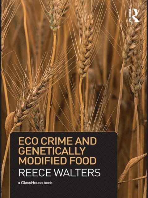 Reece Walters - Eco Crime and Genetically Modified Food, E-bok
