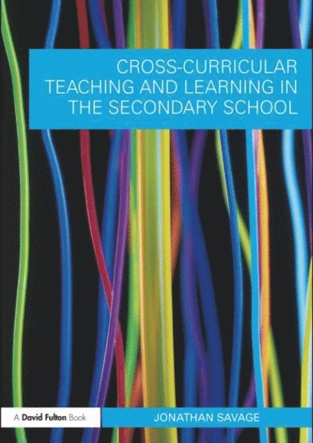 Jonathan Savage - Cross-Curricular Teaching and Learning in the Secondary School, E-bok