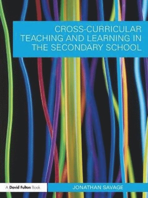 Jonathan Savage - Cross-Curricular Teaching and Learning in the Secondary School, E-bok