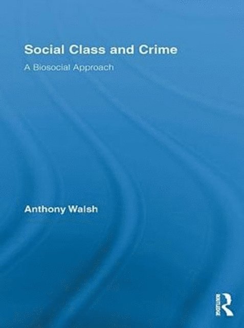 Anthony Walsh - Social Class and Crime, E-bok