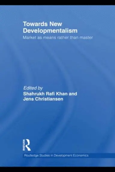 Jens Christiansen, Shahrukh Rafi Khan - Towards New Developmentalism, E-bok