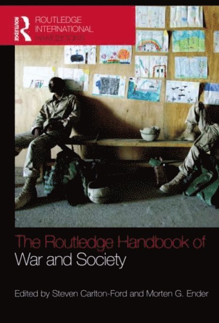 Morten G. Ender, Steven Carlton-Ford - Routledge Handbook of War and Society, E-bok