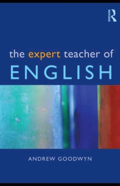 Andrew Goodwyn - Expert Teacher of English, E-bok
