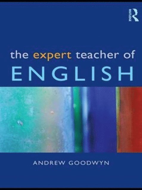 Andrew Goodwyn - Expert Teacher of English, E-bok