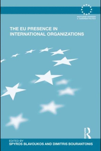 Dimitris Bourantonis, Spyros Blavoukos - EU Presence in International Organizations, E-bok