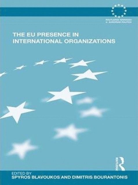 Dimitris Bourantonis, Spyros Blavoukos - EU Presence in International Organizations, E-bok