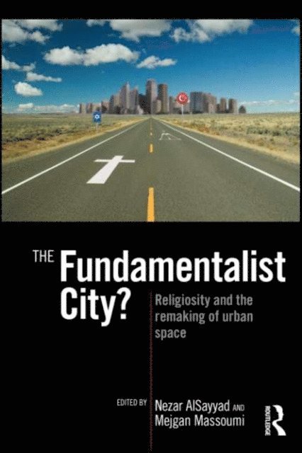 Mejgan Massoumi, Nezar AlSayyad - Fundamentalist City?, E-bok