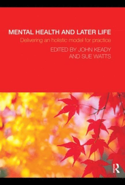 Sue Watts, John Keady - Mental Health and Later Life, E-bok