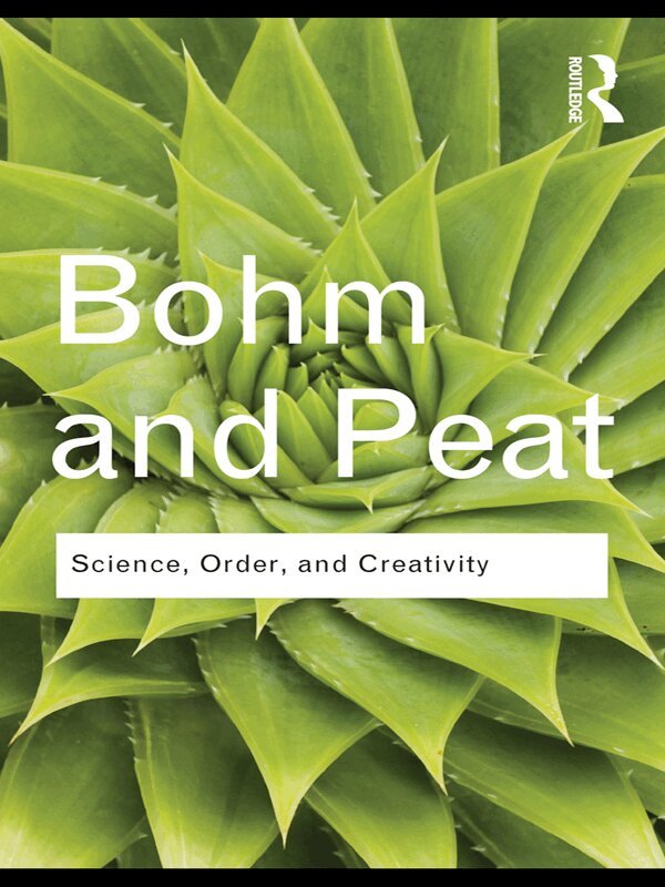 David Bohm, F. David Peat - Science, Order and Creativity, E-bok