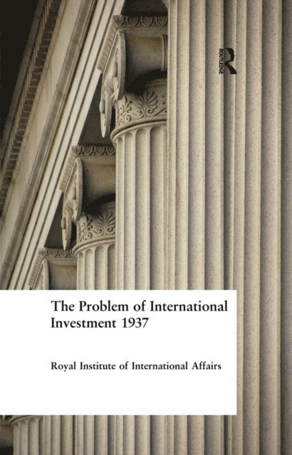 Royal Institute of International Affairs - Problem of International Investment 1937, E-bok