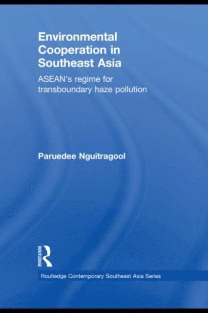 Paruedee Nguitragool - Environmental Cooperation in Southeast Asia, E-bok