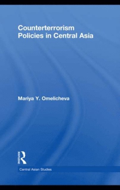 Mariya Y. Omelicheva - Counterterrorism Policies in Central Asia, E-bok