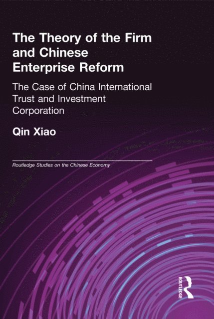 Xiao Qin - Theory of the Firm and Chinese Enterprise Reform, E-bok