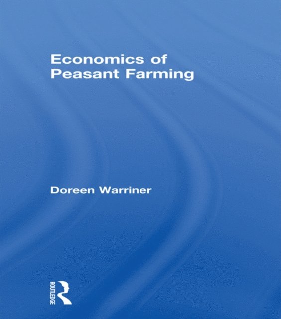 Doreen Warriner - Economics of Peasant Farming, E-bok
