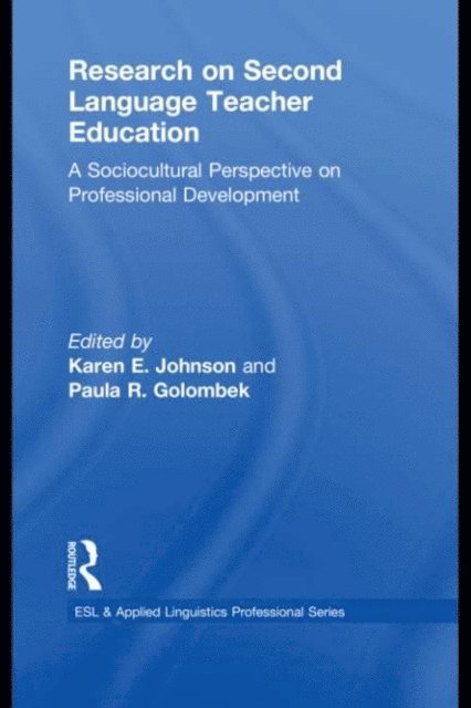 Paula R. Golombek, Karen E. Johnson - Research on Second Language Teacher Education, E-bok