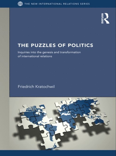 Friedrich Kratochwil - Puzzles of Politics, E-bok