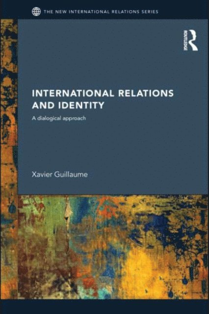 Xavier Guillaume - International Relations and Identity, E-bok
