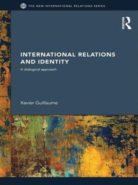 Xavier Guillaume - International Relations and Identity, E-bok