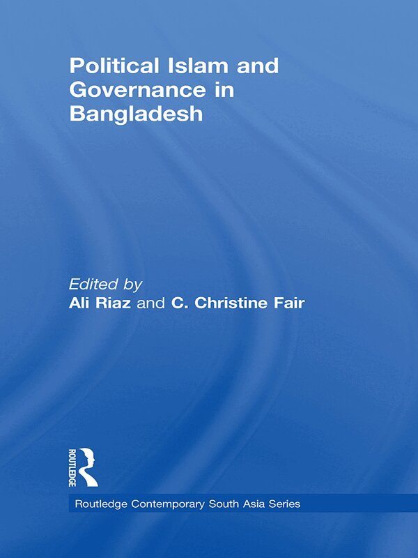 Ali Riaz, C. Christine Fair - Political Islam and Governance in Bangladesh, E-bok