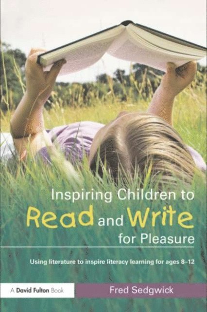 Fred Sedgwick - Inspiring Children to Read and Write for Pleasure, E-bok