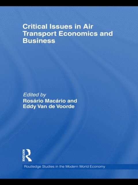 Eddy Van de Voorde, Rosario Macario - Critical Issues in Air Transport Economics and Business, E-bok