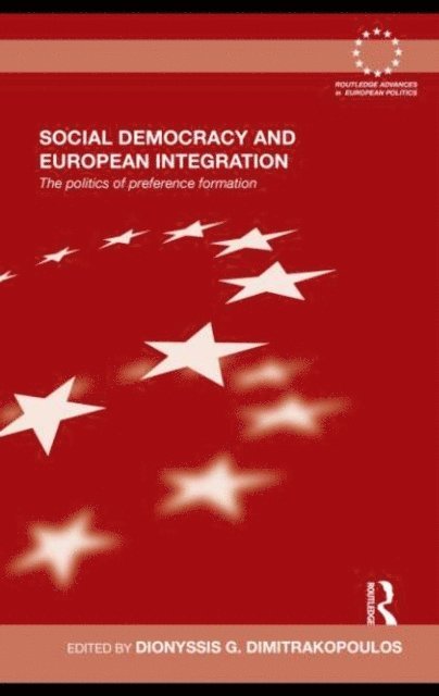Dionyssis G. Dimitrakopoulos - Social Democracy and European Integration, E-bok