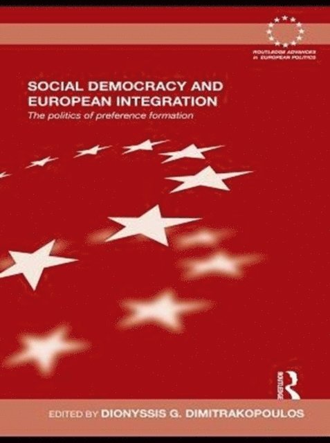 Dionyssis G. Dimitrakopoulos - Social Democracy and European Integration, E-bok