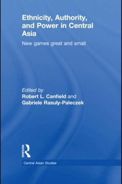 Gabriele Rasuly-Paleczek, Robert L. Canfield - Ethnicity, Authority, and Power in Central Asia, E-bok