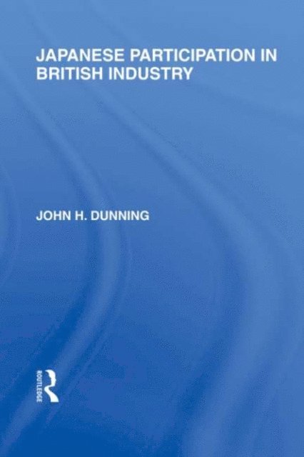 John Dunning - Japanese Participation in British Industry, E-bok