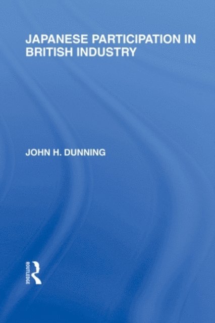John Dunning - Japanese Participation in British Industry, E-bok
