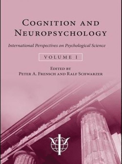 Ralf Schwarzer, Peter A. Frensch - Cognition and Neuropsychology, E-bok