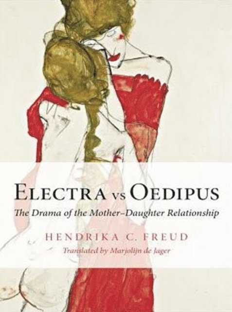 Hendrika C. Freud - Electra vs Oedipus, E-bok