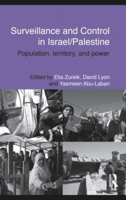 Yasmeen Abu-Laban, David Lyon, Elia Zureik - Surveillance and Control in Israel/Palestine, E-bok