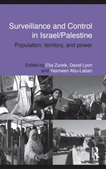 Yasmeen Abu-Laban, David Lyon, Elia Zureik - Surveillance and Control in Israel/Palestine, E-bok
